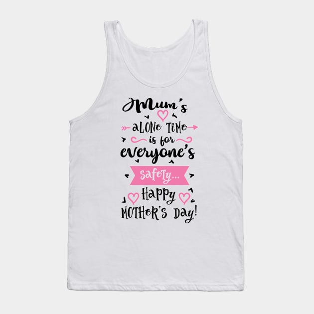 Mums alone time is for Tank Top by trendybestgift